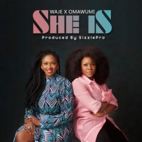 Waje - She Is ft Omawumi